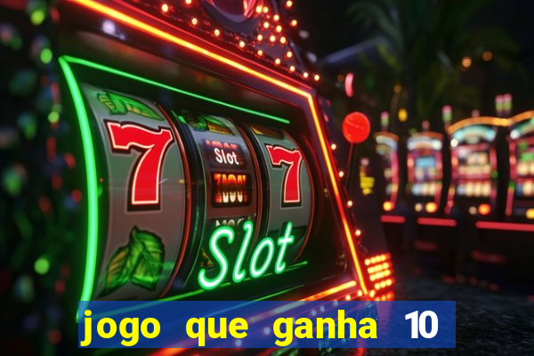 jogo que ganha 10 reais ao se cadastrar